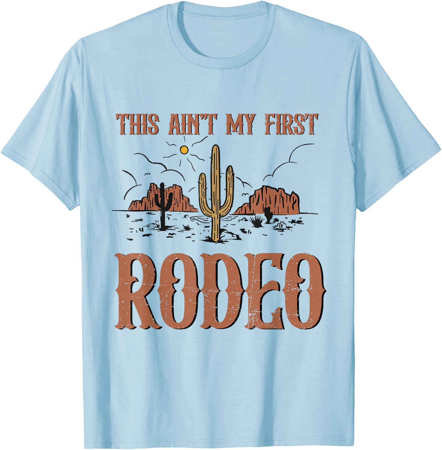 Vintage Retro This Aint My First Rodeo T-Shirt - T-Shirt | Light Blue