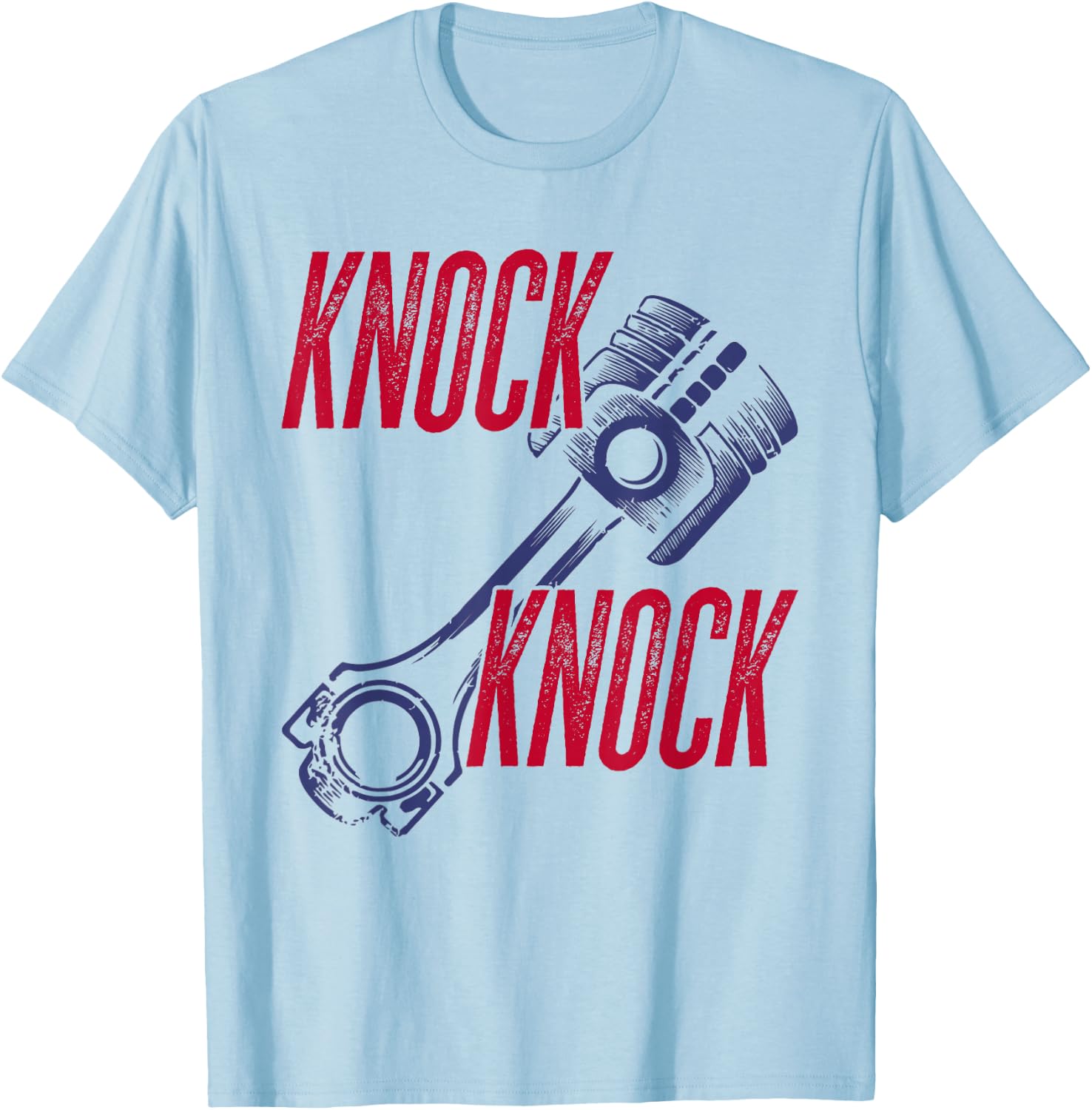 Piston Knock joke - Mechanics pun - engine funny wit T-Shirt - T-Shirt | Light Blue