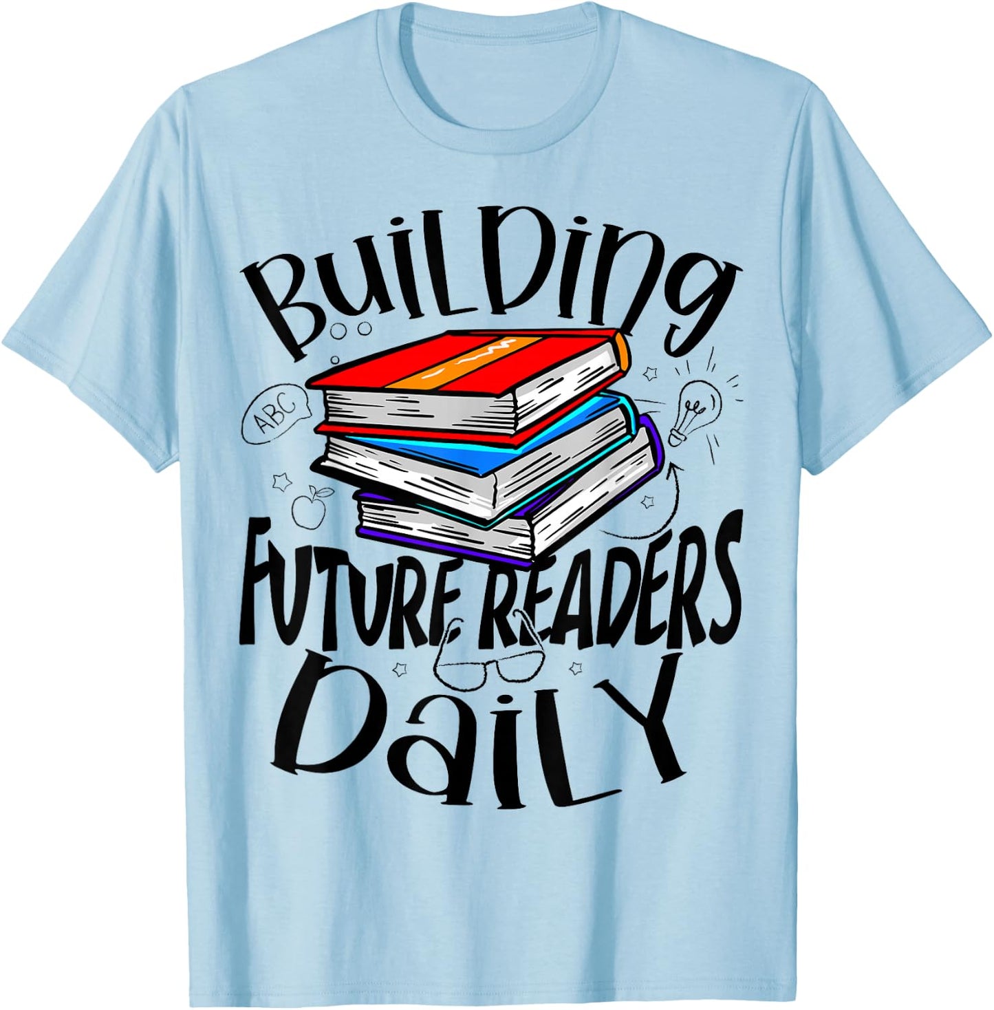 ThembTeacherMal Reading Teacher Building Future Readers Daily , Small, Grey T-Shirt - T-Shirt | Light Blue