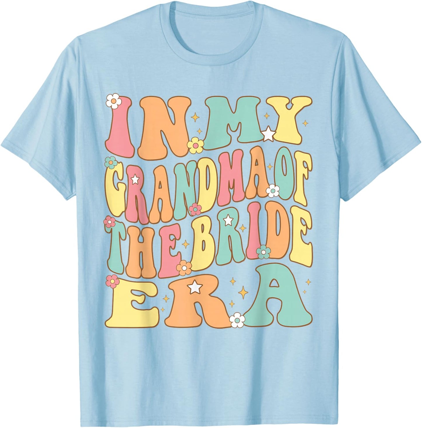 In My Grandma of the Bride Era for Bride Grandmother Groovy T-Shirt - T-Shirt | Light Blue