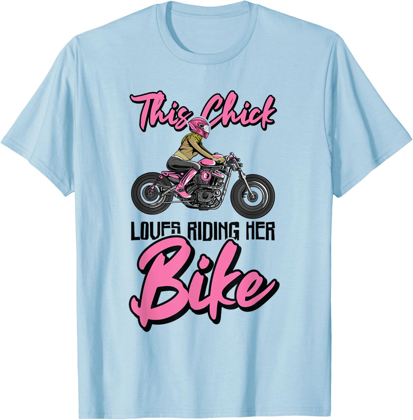 This Chick Loves Riding Her Bike Motorcycle Motorcycling T-Shirt - T-Shirt | Light Blue