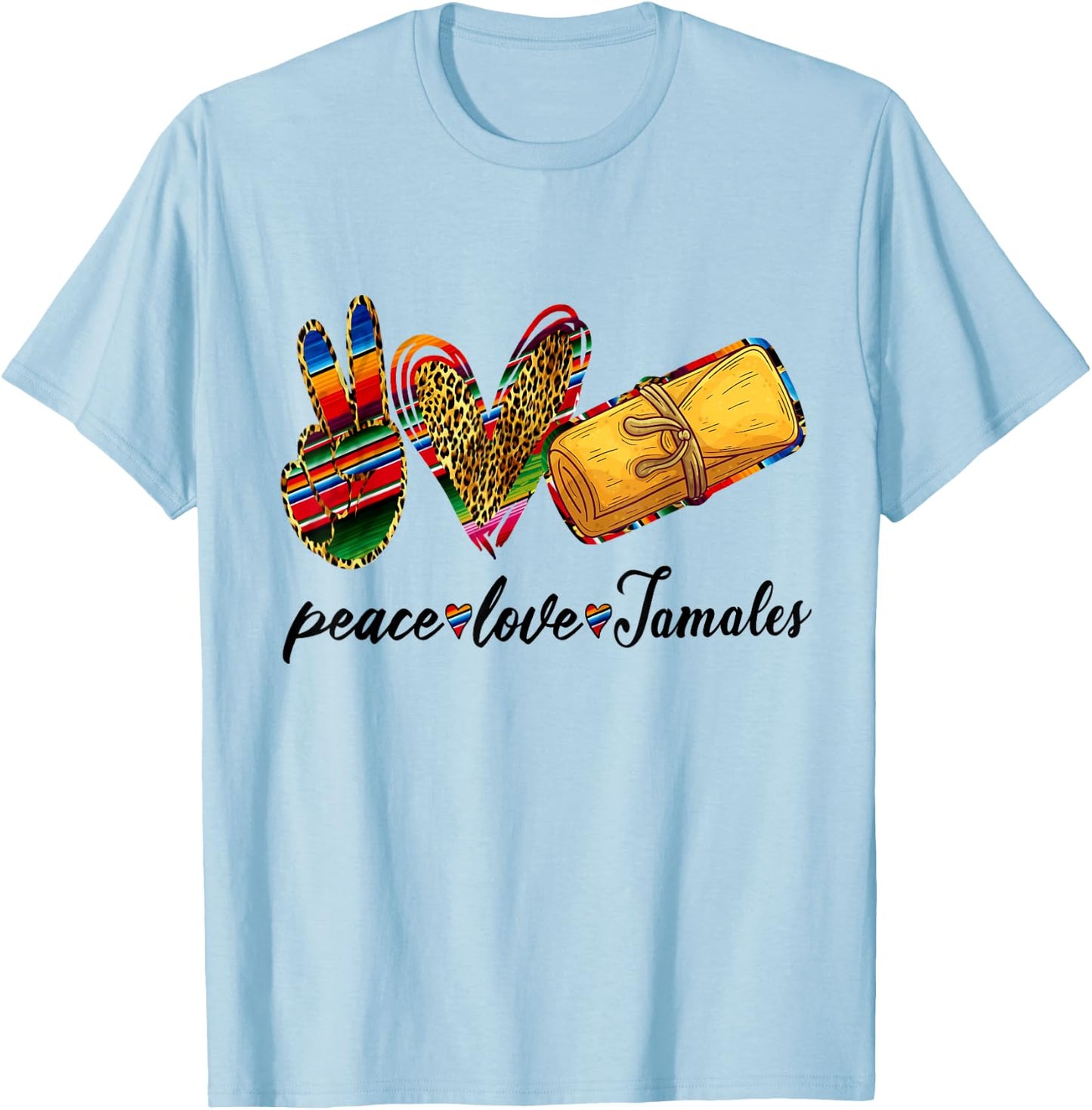 Peace Love Tamales Shirt Tamales Tuesday Mexican Food Lovers T-Shirt - T-Shirt | Light Blue
