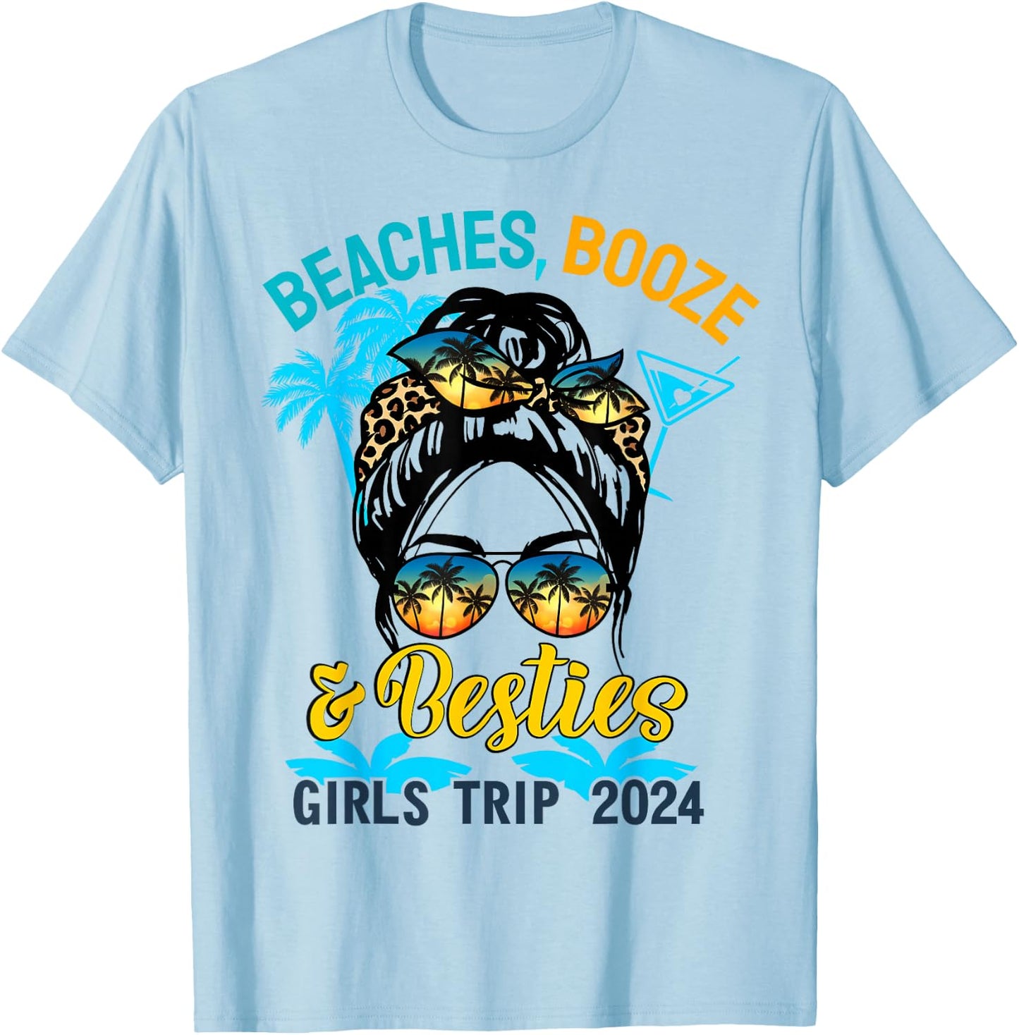 Girls Trip 2024 For Weekend Beaches Booze And Besties T-Shirt - T-Shirt | Light Blue