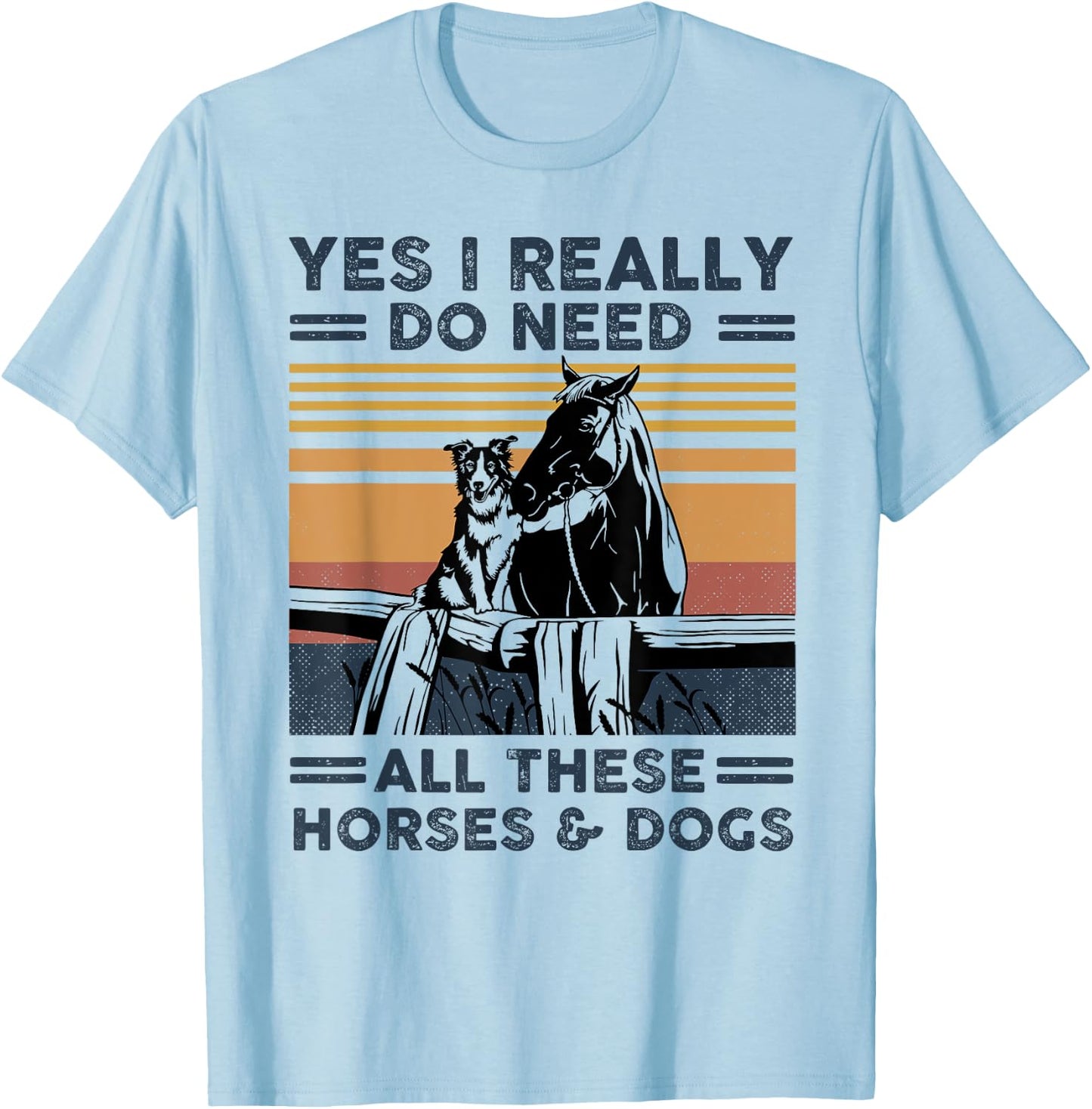 Yes I really do need all these horses and dogs vintage T-Shirt - T-Shirt | Light Blue