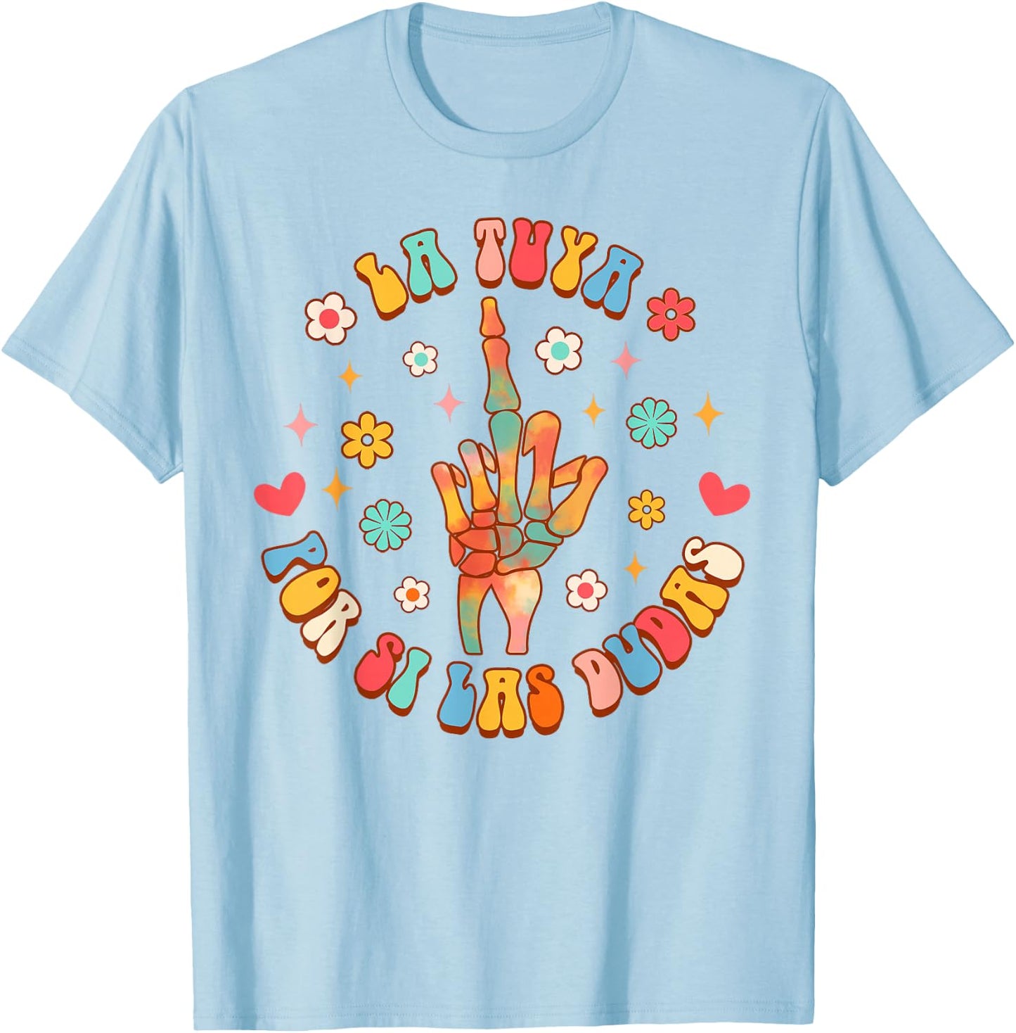 Funny Hispanic Spanish Sayings La Tuya Por Si Las Dudas T-Shirt - T-Shirt | Light Blue