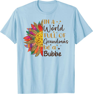 In A World Full Of Grandmas Be A Bubbe Sunflower Gifts T-Shirt - T-Shirt | Light Blue