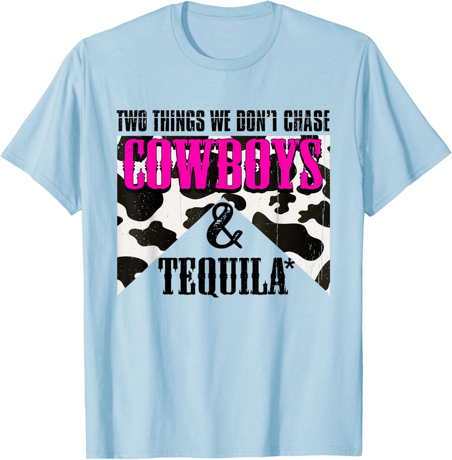 Two Things We Don't Chase Cowboys And Tequila Rodeo Retro T-Shirt - T-Shirt | Light Blue