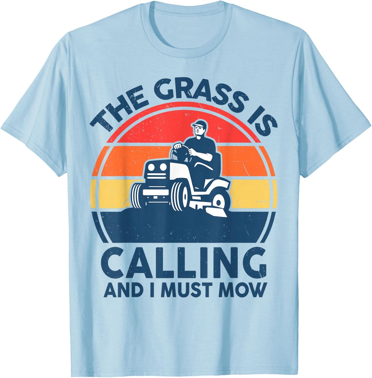 Lawn Mowing T Shirt Men Grass Calling Funny Mower Garden Dad T-Shirt - T-Shirt | Light Blue