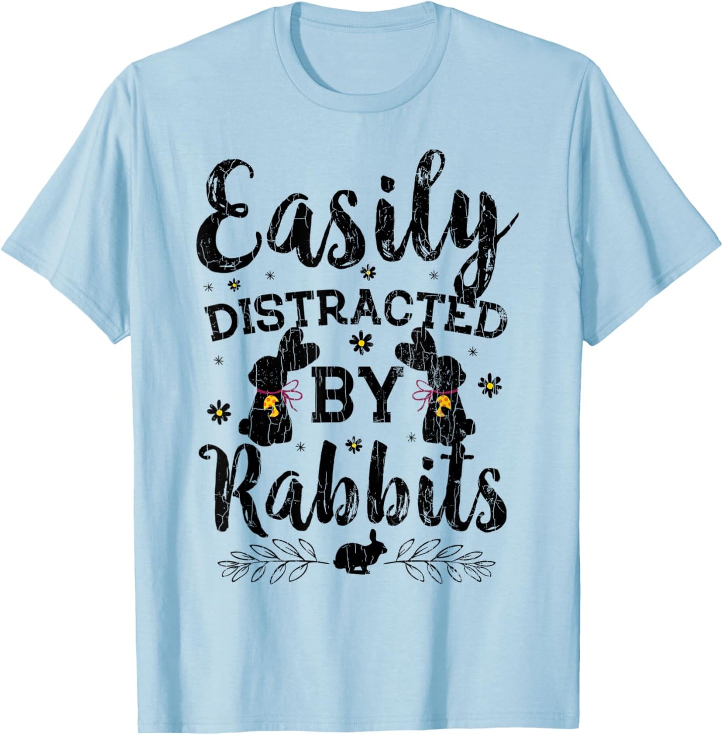 Easily Distracted By Rabbits Funny Graphic Bunny T-Shirt - T-Shirt | Light Blue