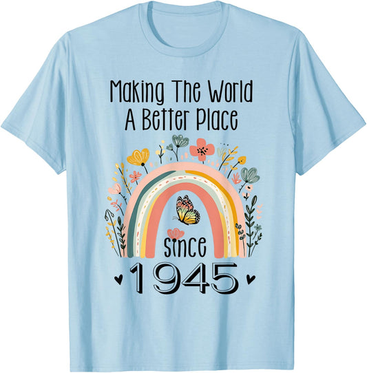 80th Birthday Making The World A Better Place Since 1945 T-Shirt - T-Shirt | Light Blue