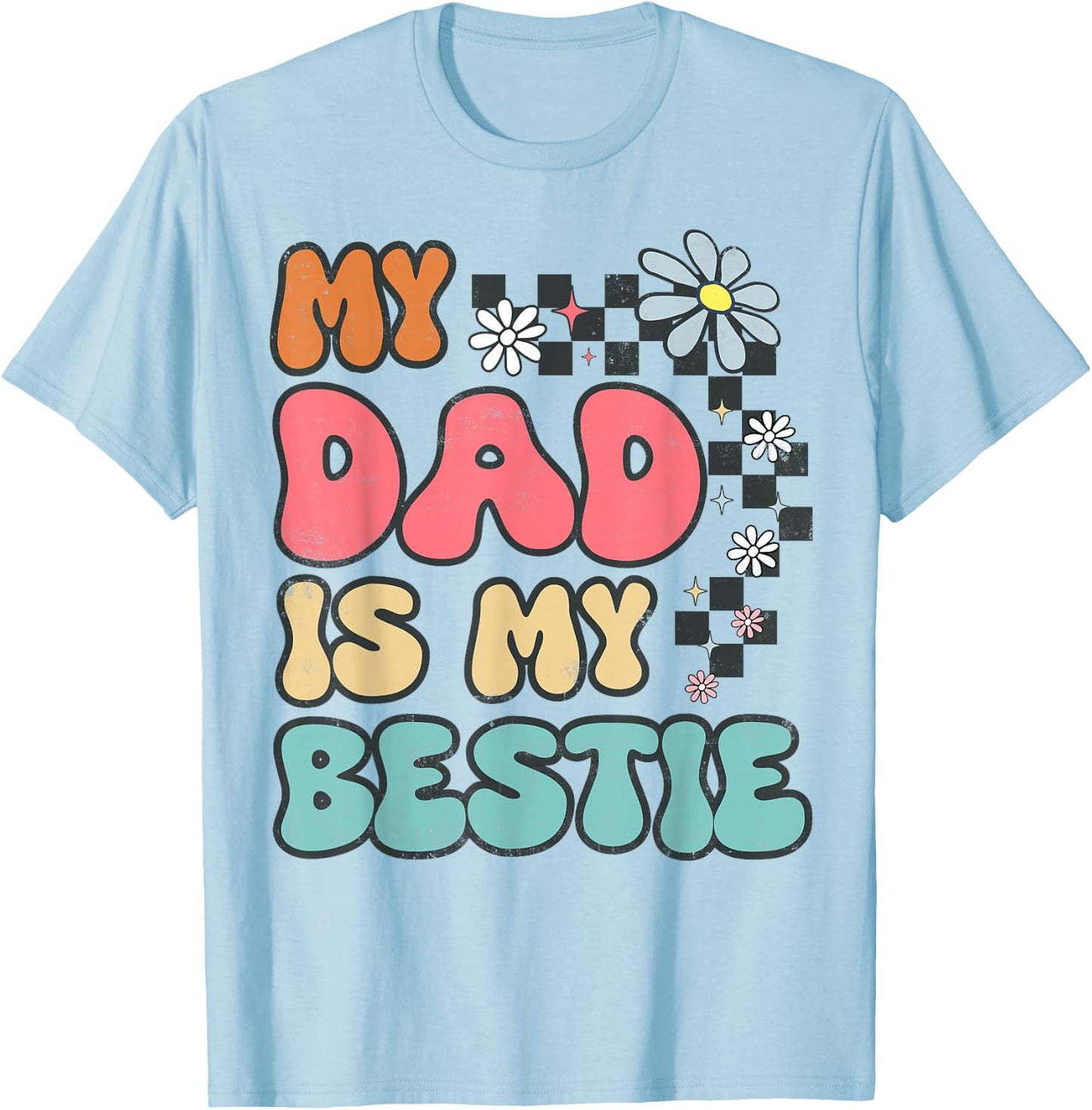 My Dad Is My Bestie Funny Cute Family Dad to Daughter T-Shirt - T-Shirt | Light Blue
