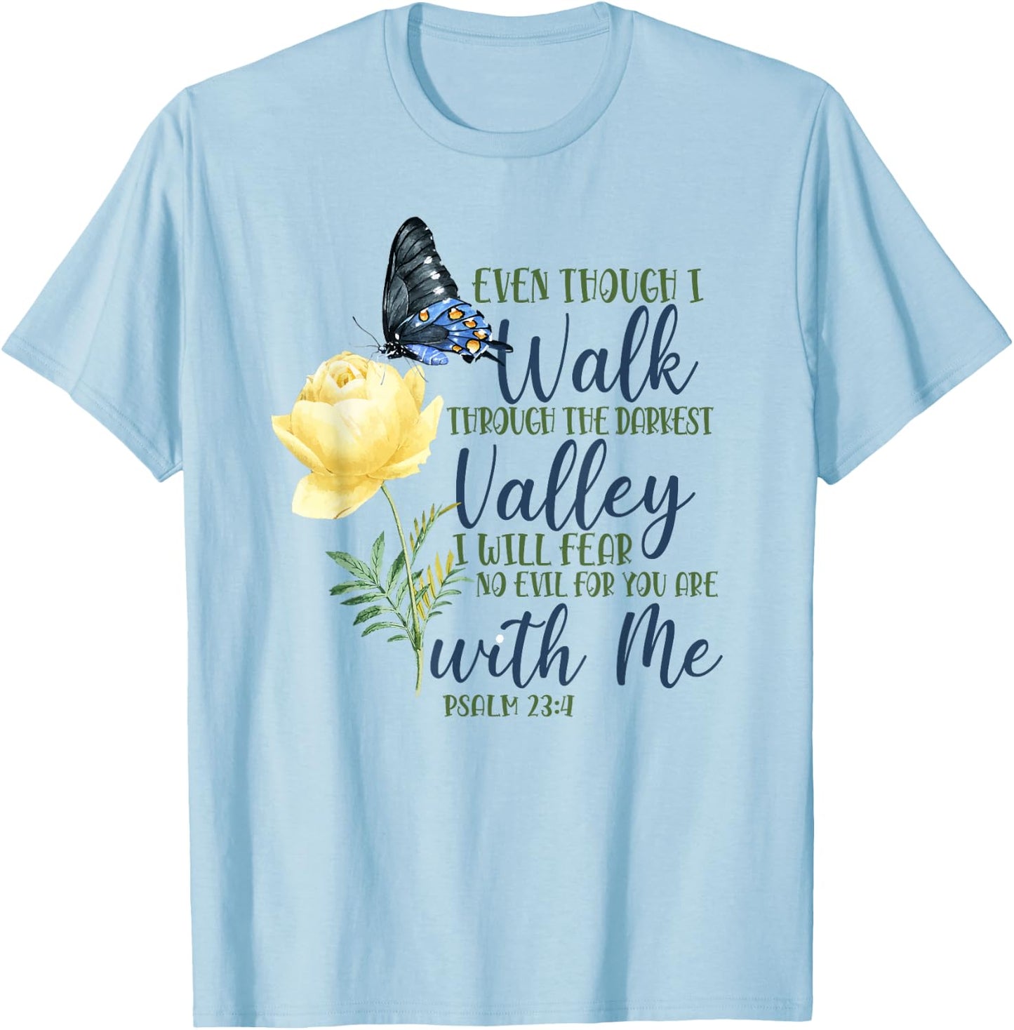 Christian Bible Verse Quote Butterfly Rose Flower Psalm 23:4 T-Shirt - T-Shirt | Light Blue