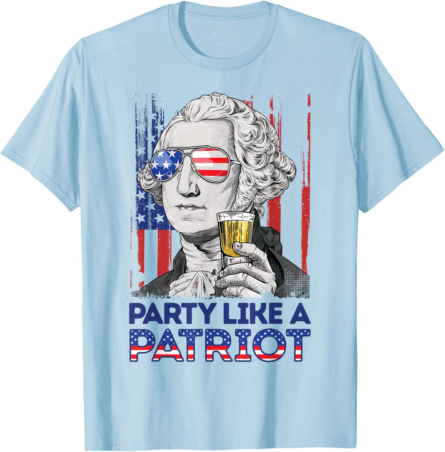 George Washington 4th Of July Party Like A Patriot Men Women T-Shirt - T-Shirt | Light Blue