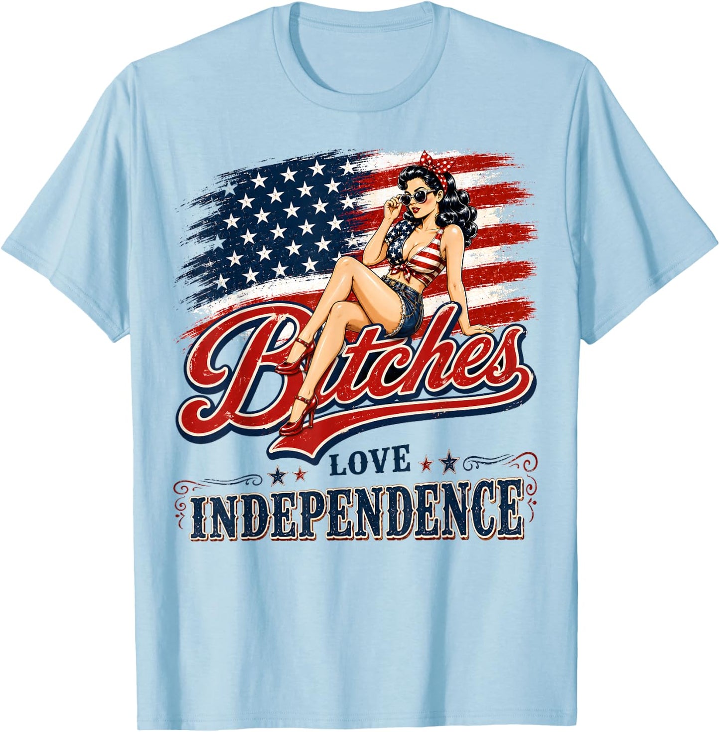 Bitches Love Independence Funny 4th of July Vintage US Flag T-Shirt - T-Shirt | Light Blue