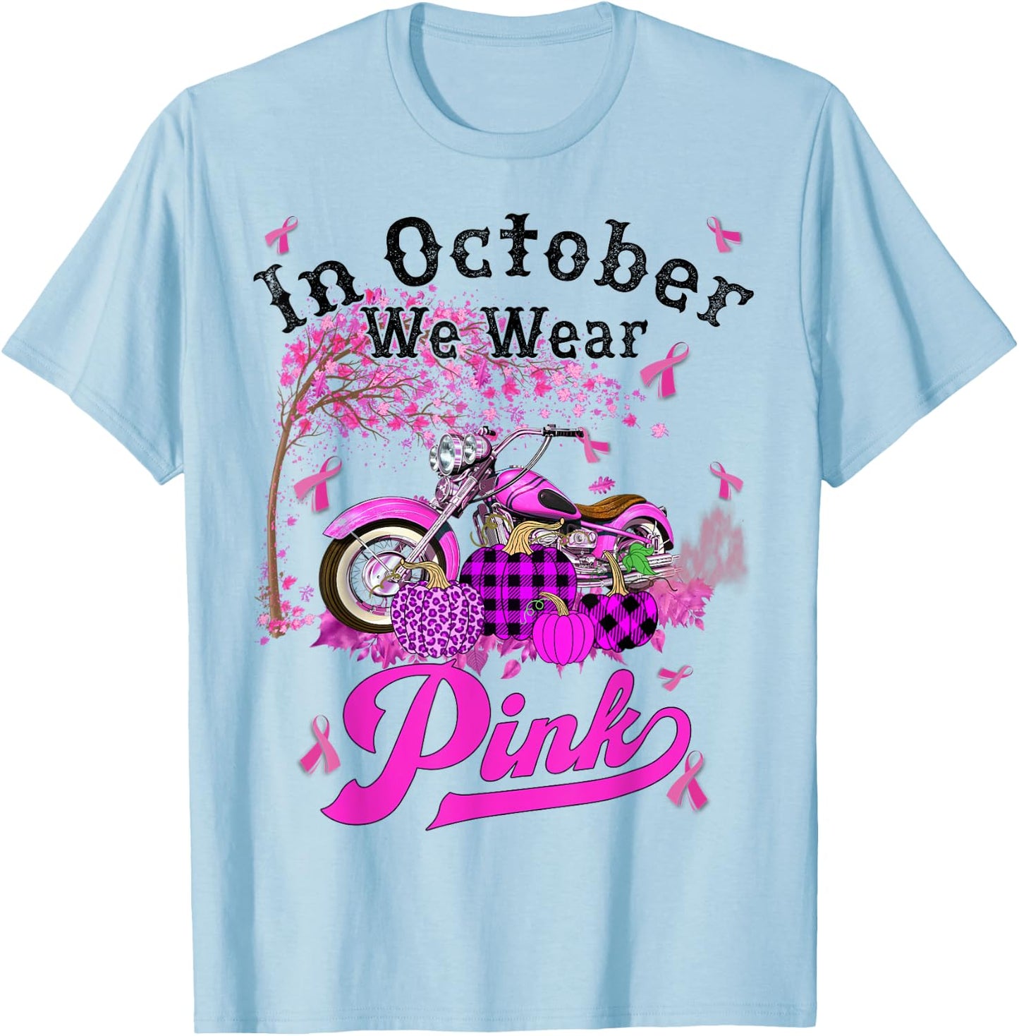 In October We Wear Pink Motorcycle Breast Cancer Bikers T-Shirt - T-Shirt | Light Blue