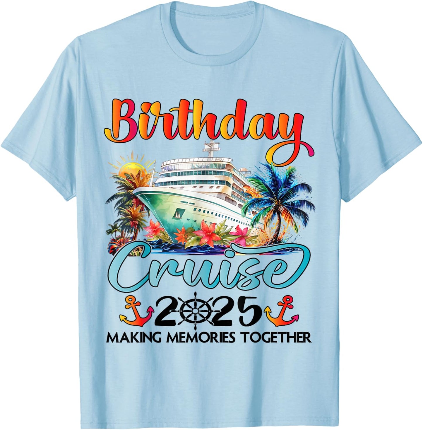 Birthday Cruise 2025 Family Cruise Ship Vacation Birthday T-Shirt - T-Shirt | Light Blue