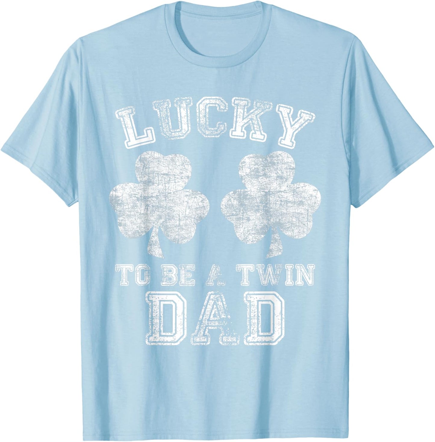 Lucky To Be A Twin Dad Funny St. Patrick's Day Gifts T-Shirt - T-Shirt | Light Blue