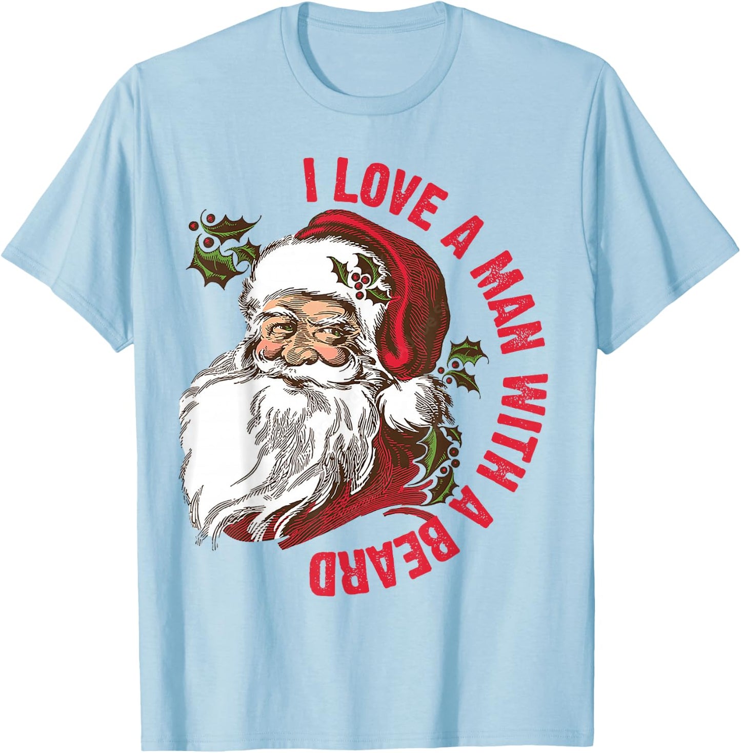 Santa - I Love A Man With A Beard T-Shirt - T-Shirt | Light Blue