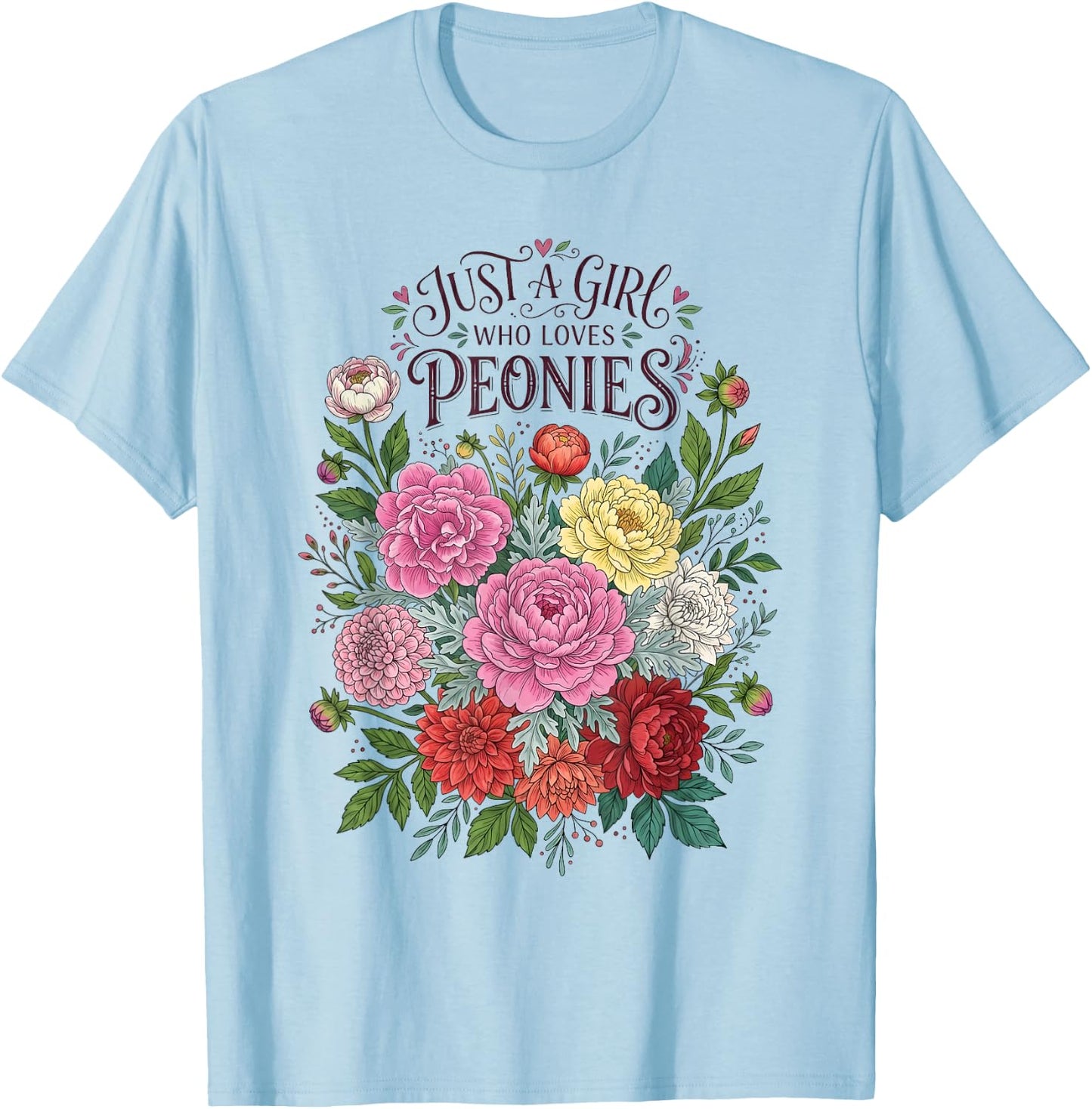 Just A Girl Who Loves Peonies Flower Lover Gardener T-Shirt - T-Shirt | Light Blue