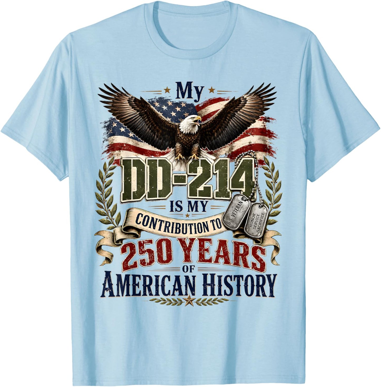 My DD-214 is My Contribution Veteran 250 Years America T-Shirt - T-Shirt | Light Blue