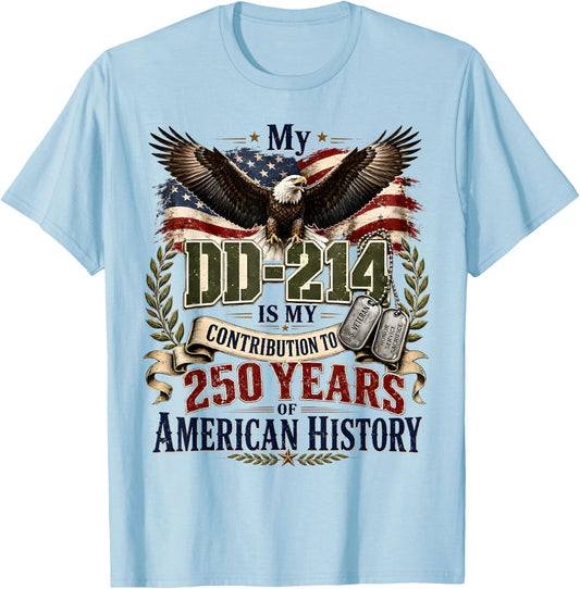My DD-214 is My Contribution Veteran 250 Years America T-Shirt - T-Shirt | Light Blue
