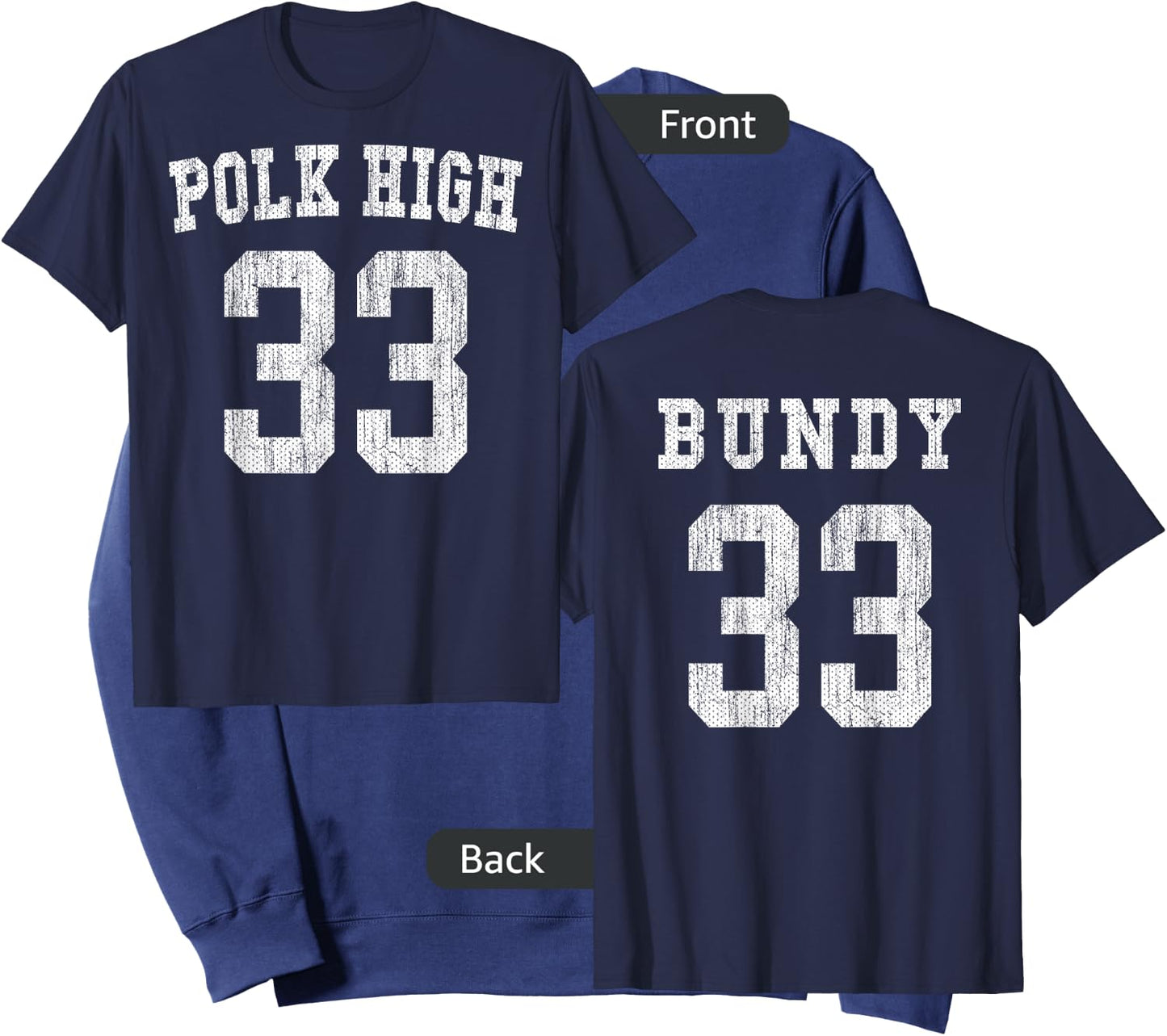 Polk High Football 33 Bundy No Maam - Aged Front & Back Sweatshirt - Sweatshirt | Navy