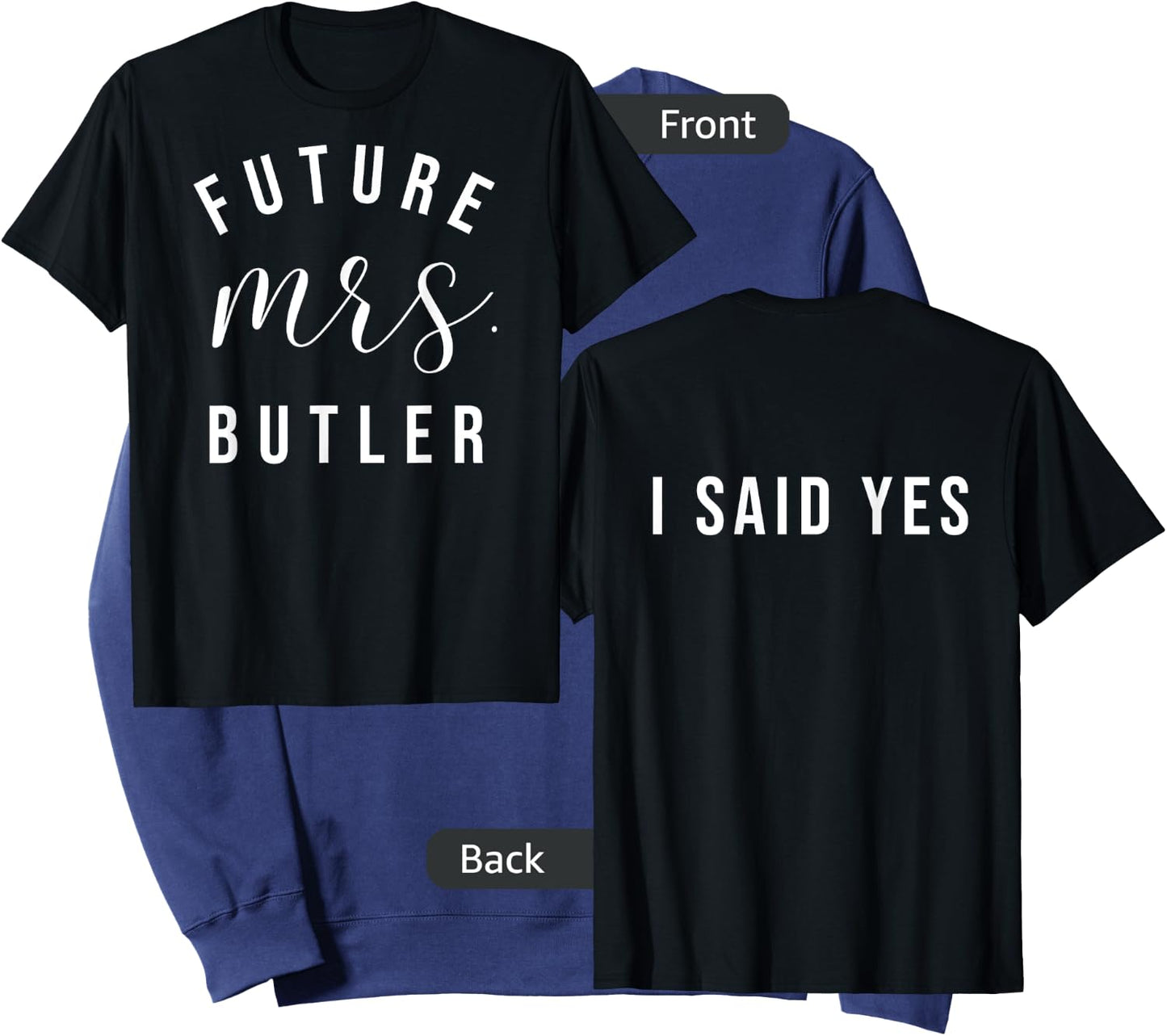 Future Mrs Butler I Said Yes Personalized Customized Fiancee Sweatshirt - Sweatshirt | Navy