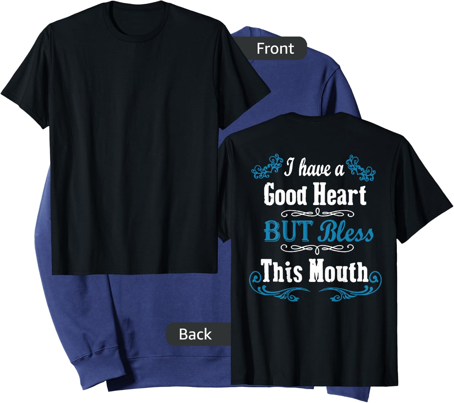 I Have A Good Heart But Bless This Mouth (on back) Sweatshirt - Sweatshirt | Navy