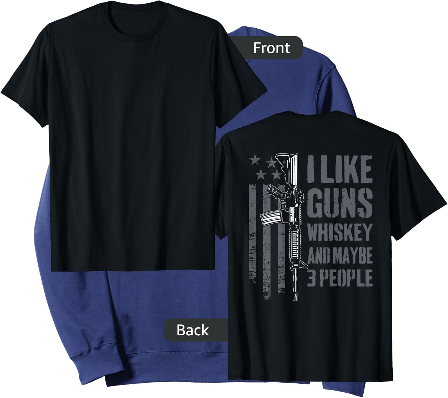 I Like Guns Whiskey And Maybe 3 People - Funny Gun (ON BACK) Sweatshirt - Sweatshirt | Navy