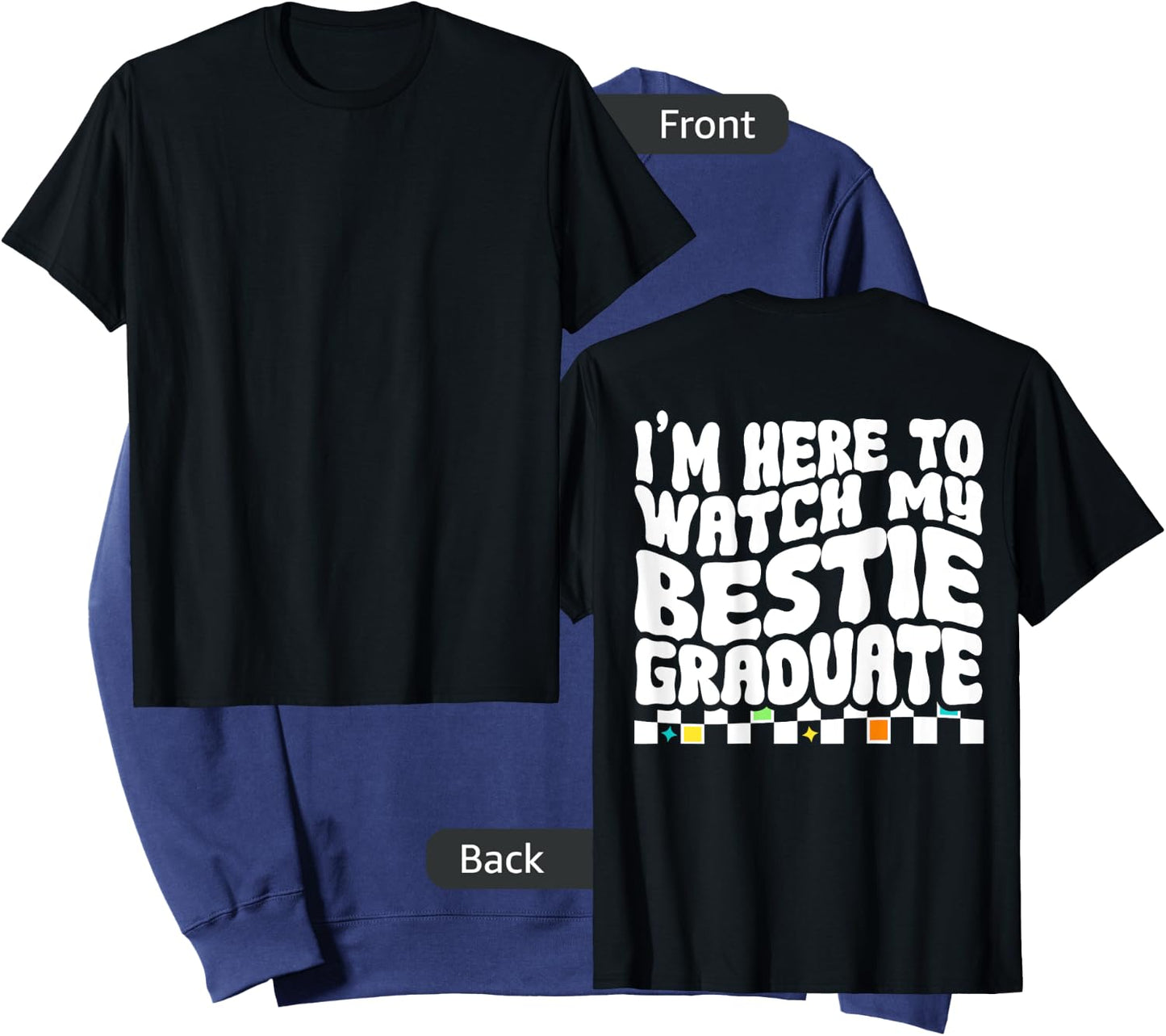 I'm Here To Watch My Bestie Graduate Best Friend Graduation Sweatshirt - Sweatshirt | Navy