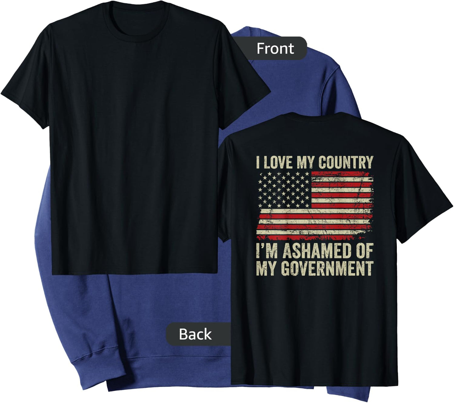 I Love America I'm Ashamed Of My Government (ON BACK) Sweatshirt - Sweatshirt | Navy