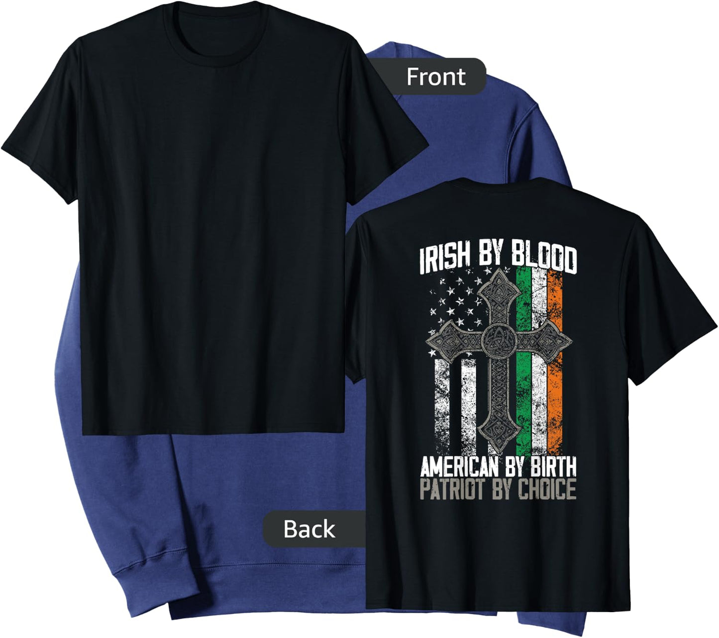 Irish By Blood American By Birth Patriot By Choice on back Sweatshirt - Sweatshirt | Navy