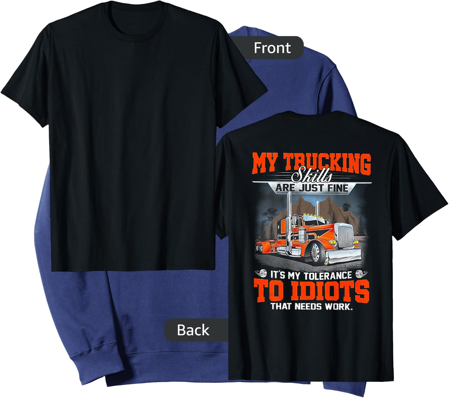 My Trucking Skills Are Just Fine Its My Tolerance (on back) Sweatshirt - Sweatshirt | Navy