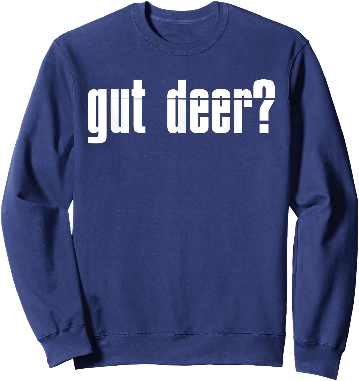Funny Gut Deer? Hunting Graphic Women and Men Deer Hunters Sweatshirt - Sweatshirt | Navy