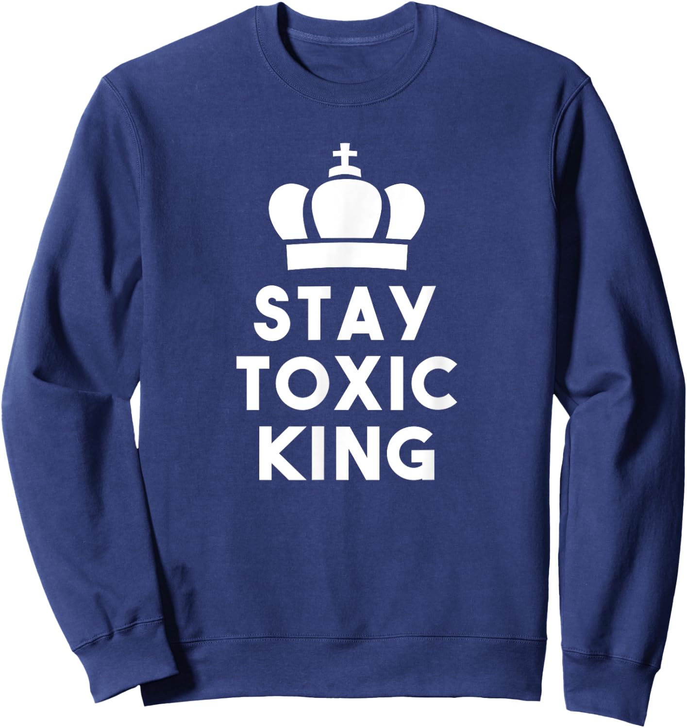 Stay toxic king apparel Sweatshirt - Sweatshirt | Navy