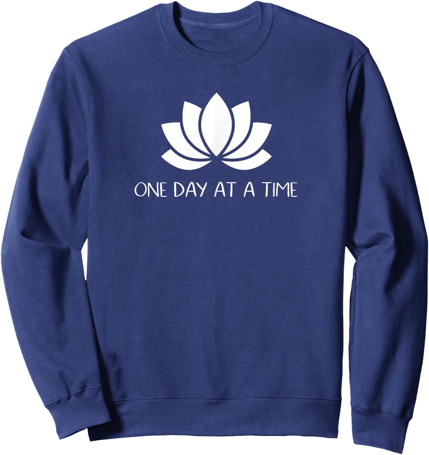 Lotus One Day At A Time Sobriety Recovery Sweatshirt - Sweatshirt | Navy