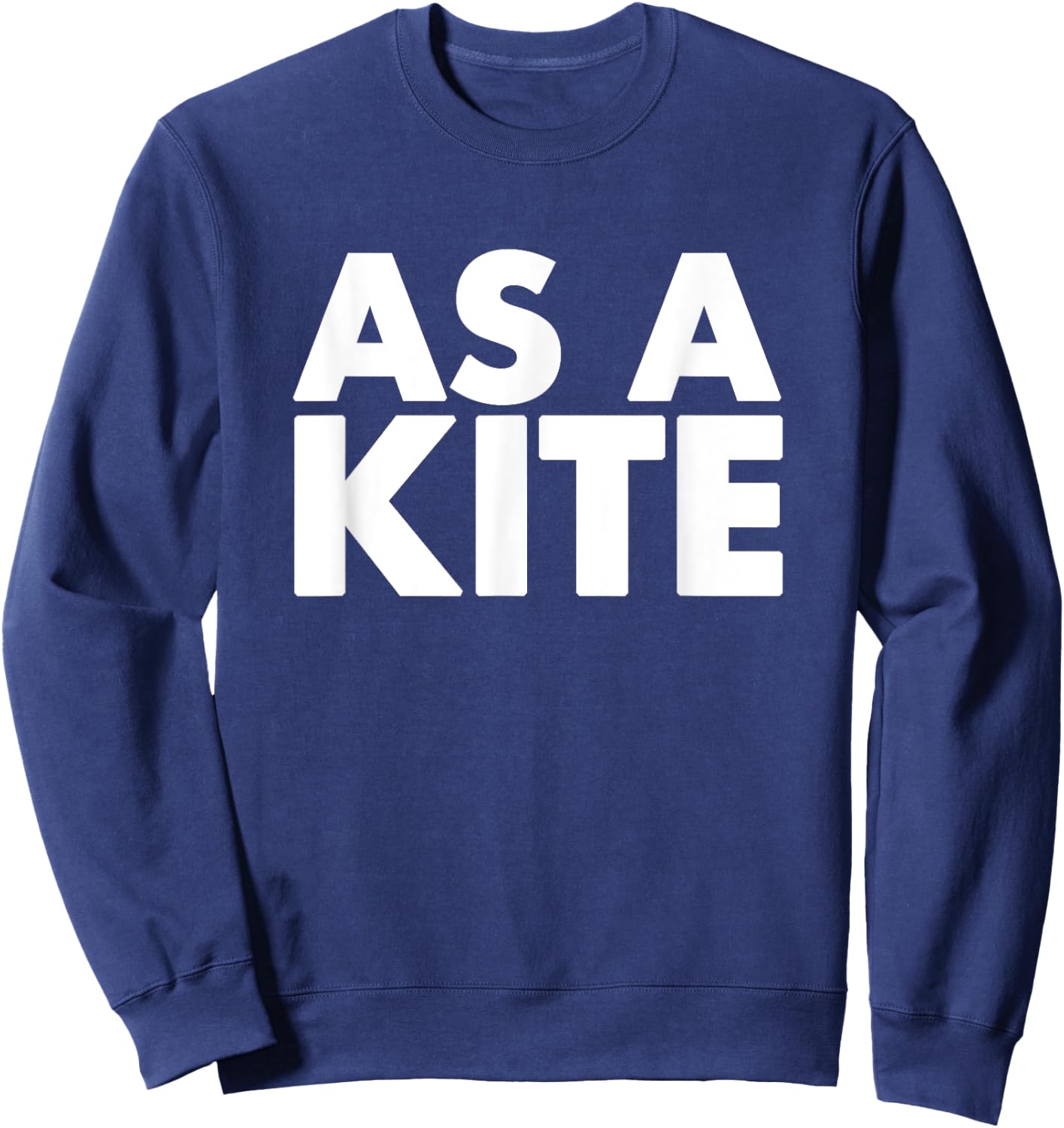 Funny Subtle Stoner As A Kite Shirts & - Black Adult Modern Letter Print - Small Sweatshirt - Sweatshirt | Navy