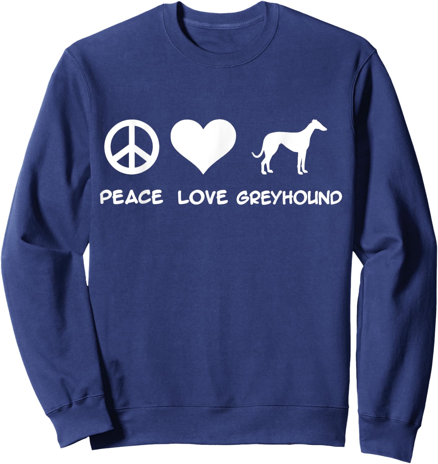Peace, Love, Greyhound Sweatshirt - Sweatshirt | Navy