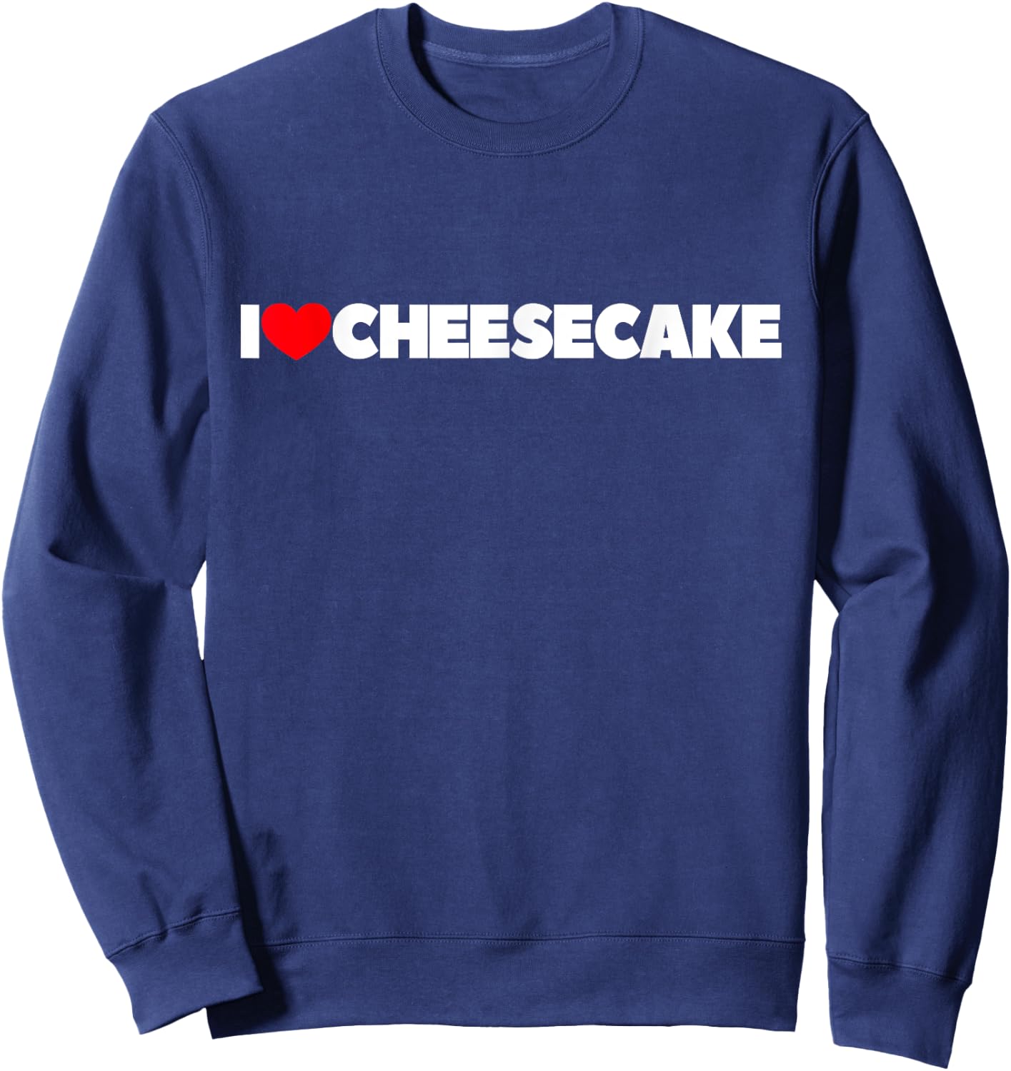 I Love (Heart) Cheesecake Sweatshirt - Sweatshirt | Navy