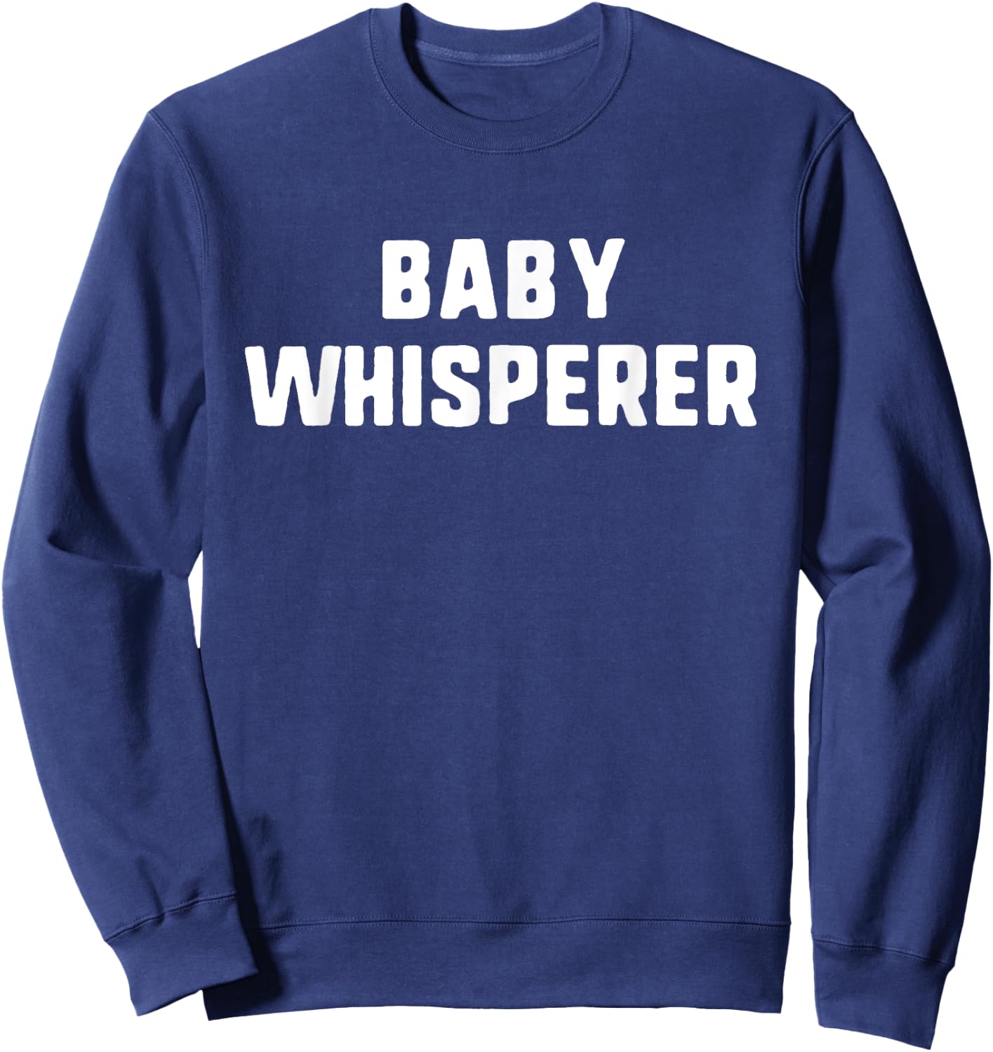 Baby Whisperer Lover Babysitter Sitting Nanny Mom Funny Sweatshirt - Sweatshirt | Navy