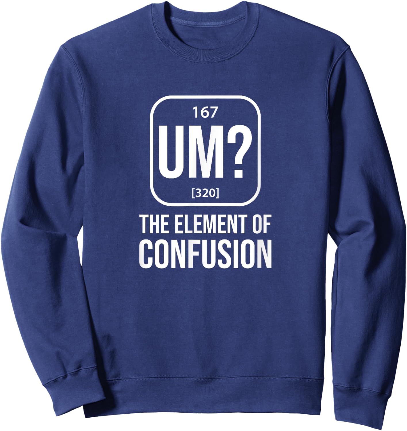 UM? Element of Confusion Periodic Element table Sweatshirt - Sweatshirt | Navy