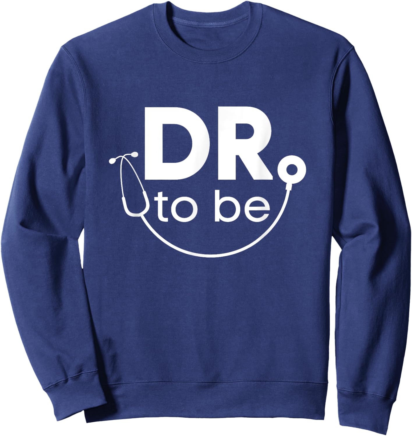 Funny White Coat Ceremony Gifts Dr. To Be Sweatshirt - Sweatshirt | Navy
