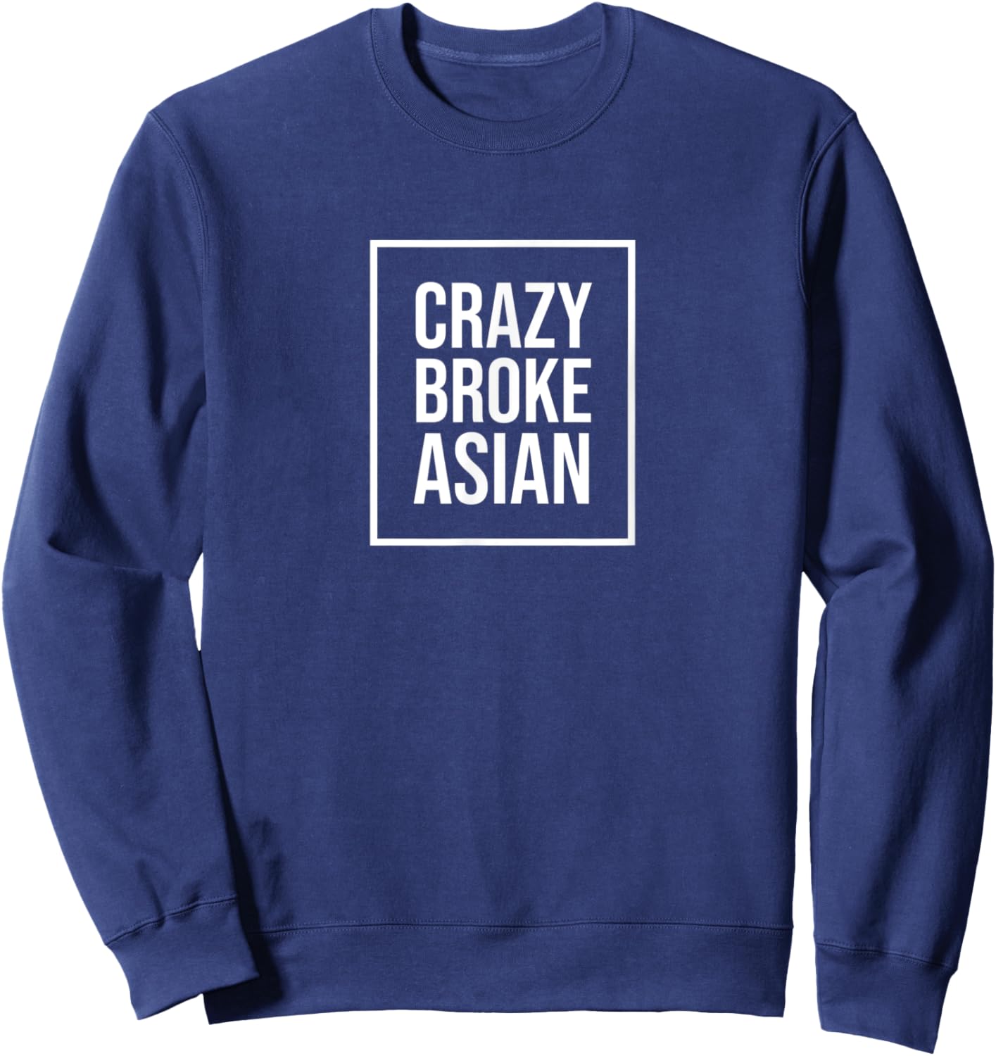 Crazy broke asian Sweatshirt - Sweatshirt | Navy