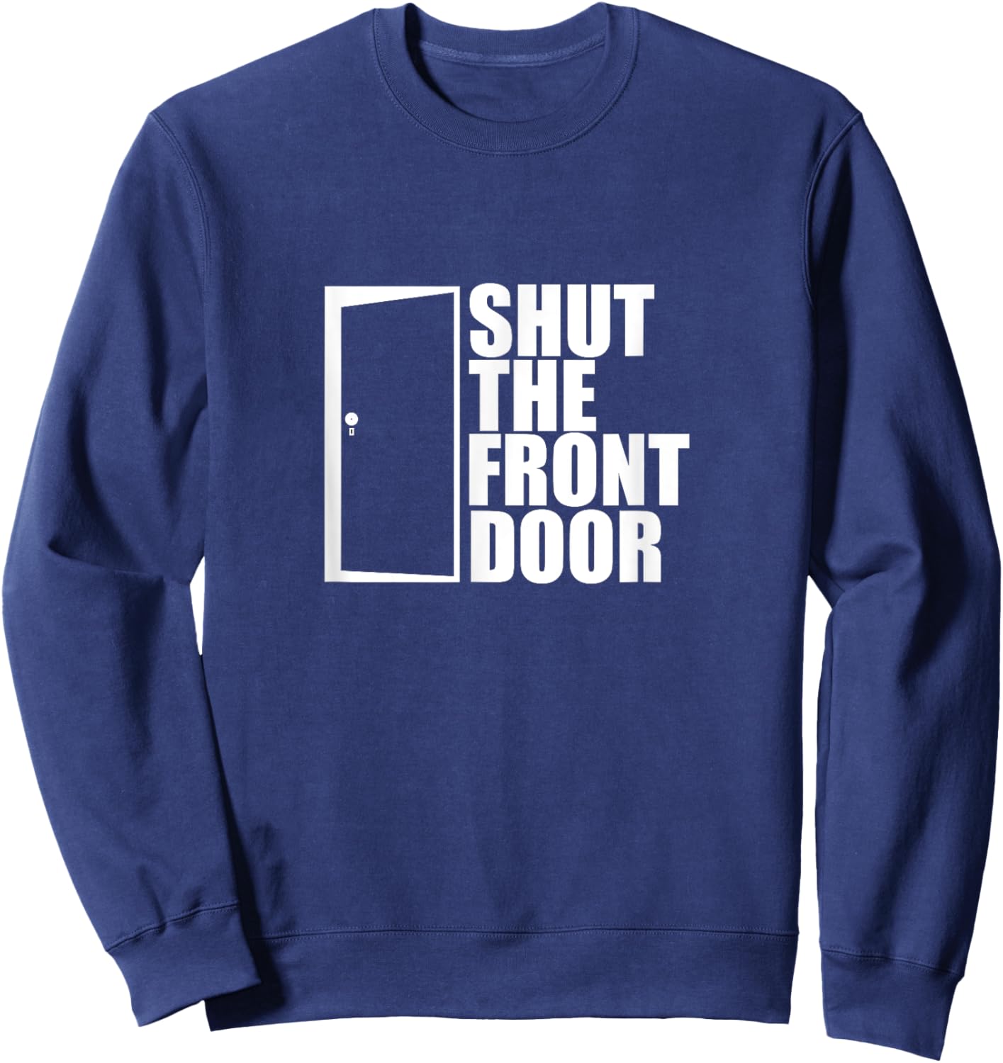 Shut The Front Door Realty Moving Day Sweatshirt - Sweatshirt | Navy
