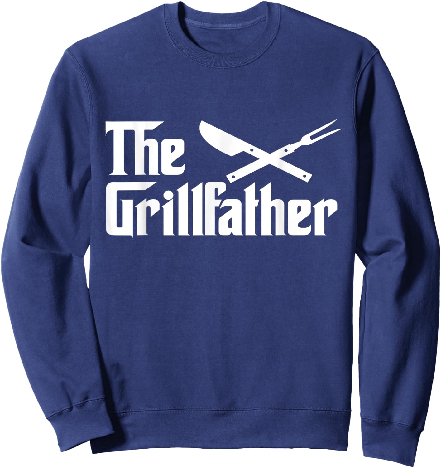 The Grillfather BBQ Grill & Smoker Funny Cool BBQ Sweatshirt - Sweatshirt | Navy