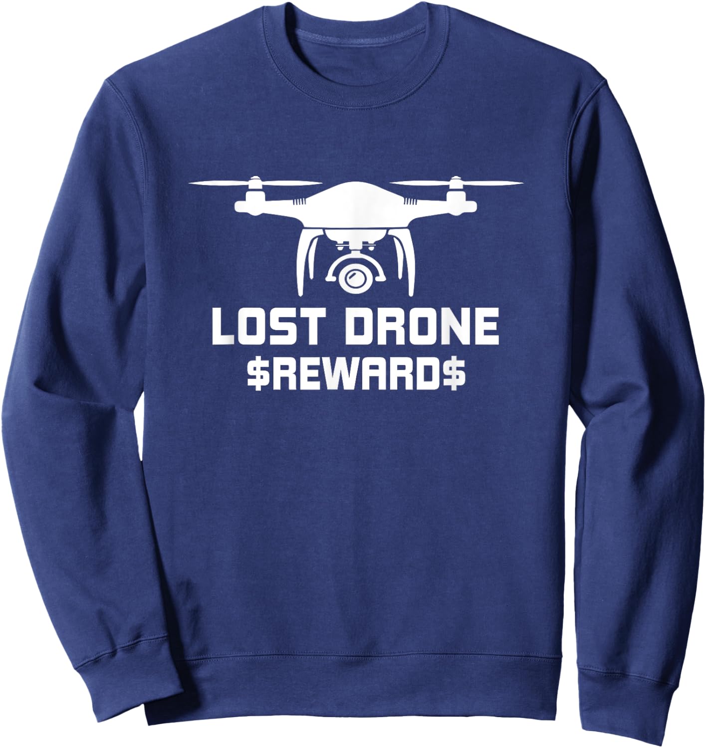 Lost Drone Reward Drone Pilot Quadcopter Drone Flying RC Sweatshirt - Sweatshirt | Navy