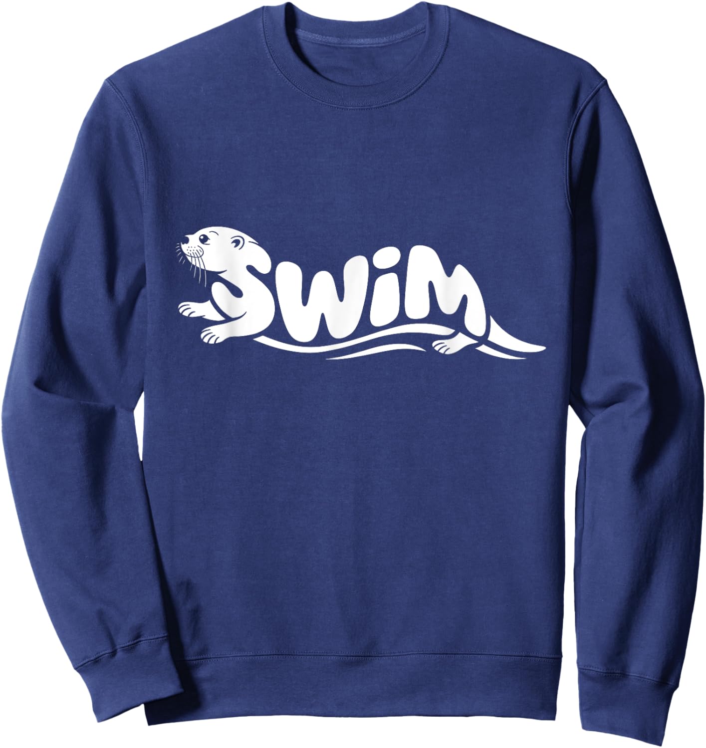 Swim Otter Word Art - Water Fun Nature & Diving Design Sweatshirt - Sweatshirt | Navy