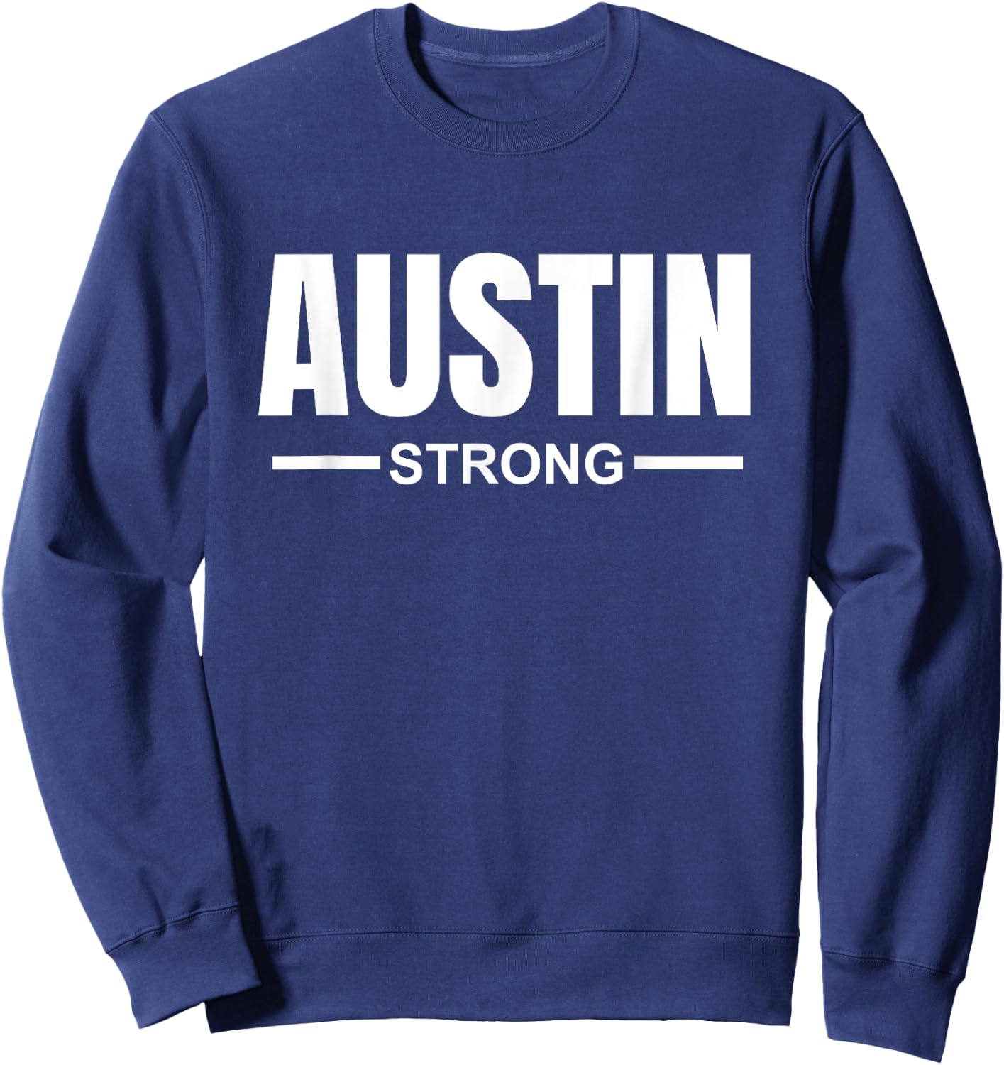 Austin Strong Community Strength Prayer & Support Texas Sweatshirt - Sweatshirt | Navy