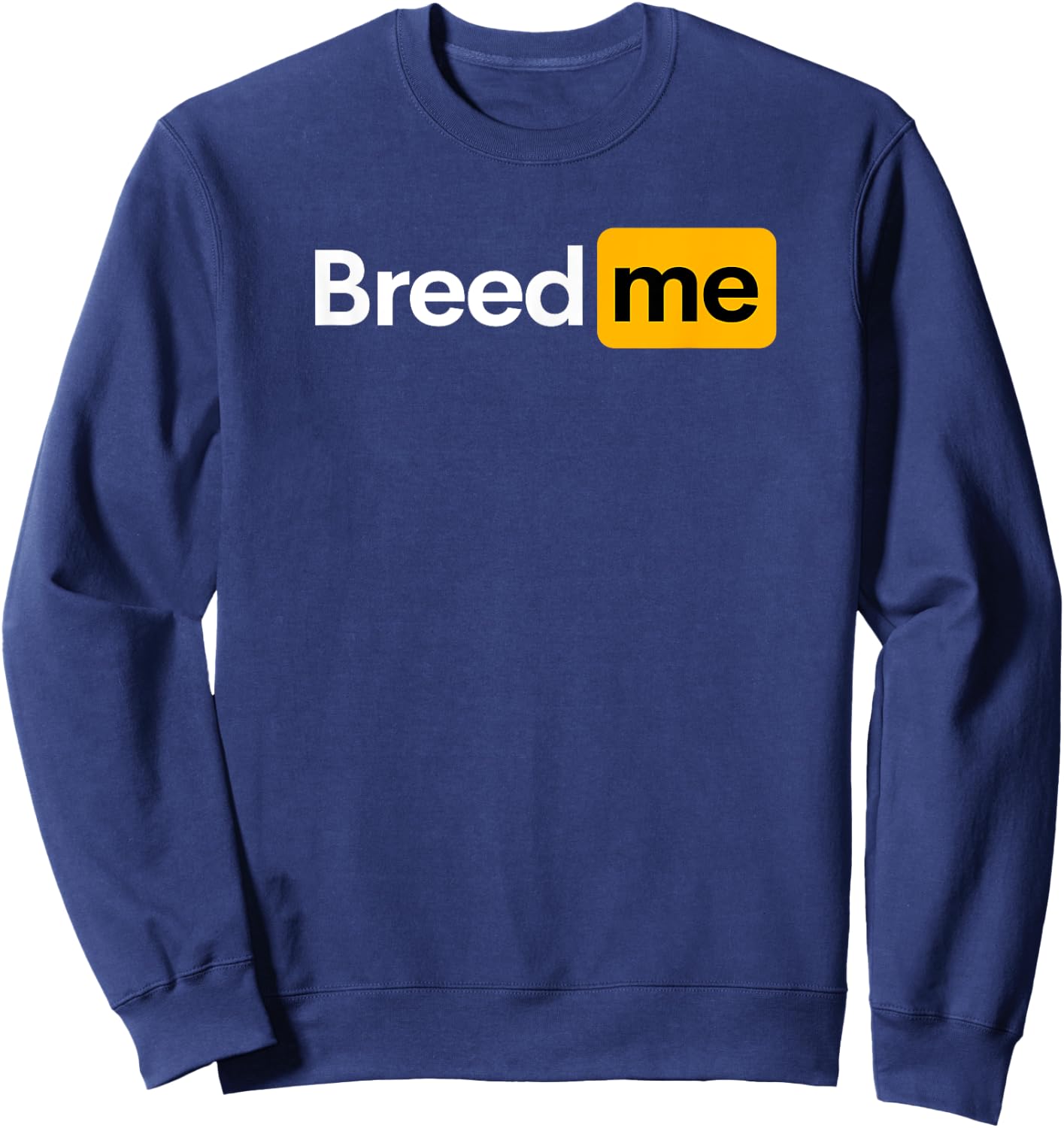 Breed Me Sweatshirt - Sweatshirt | Navy