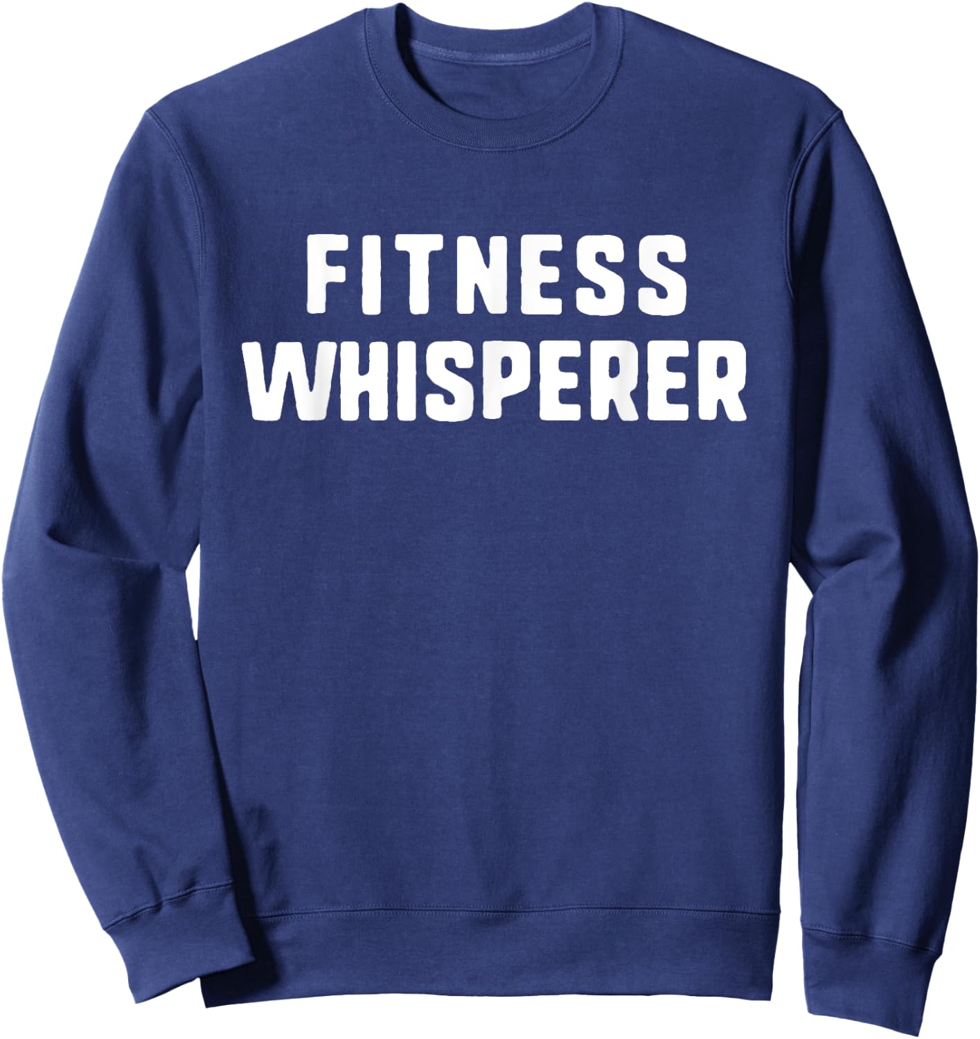 Fitness Whisperer Lover Personal Trainer PT Gym Coach Funny Sweatshirt - Sweatshirt | Navy